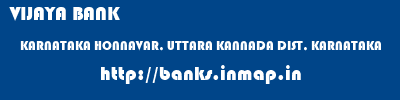VIJAYA BANK  KARNATAKA HONNAVAR, UTTARA KANNADA DIST, KARNATAKA    banks information 